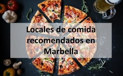 Locales de comida recomendados en Marbella